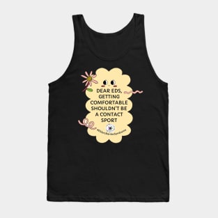 Getting Comfortable Should Not Be A Contact Sport Tank Top